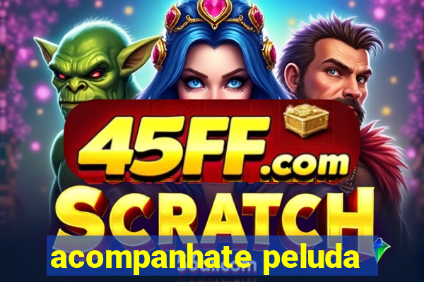 acompanhate peluda